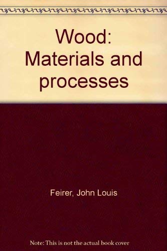 Wood: Materials and processes,Used