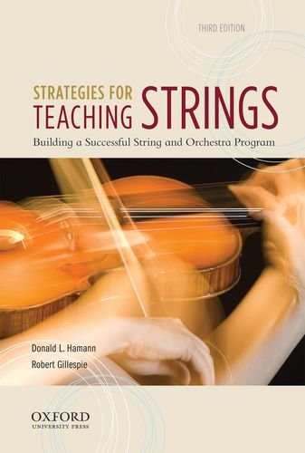 Strategies for Teaching Strings: Building a Successful String and Orchestra Program,Used
