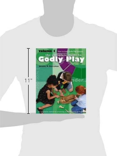 The Complete Guide to Godly Play: Volume 1: How To Lead Godly Play Lessons [An imaginative method for presenting scripture stori,New