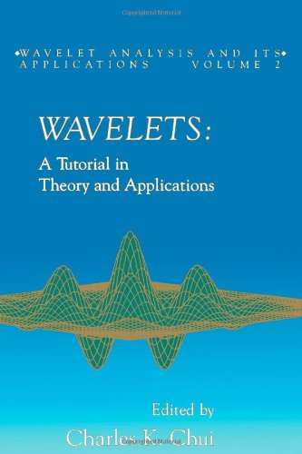 Wavelets: A Tutorial in Theory and Applications (Wavelet Analysis and Its Applications),Used