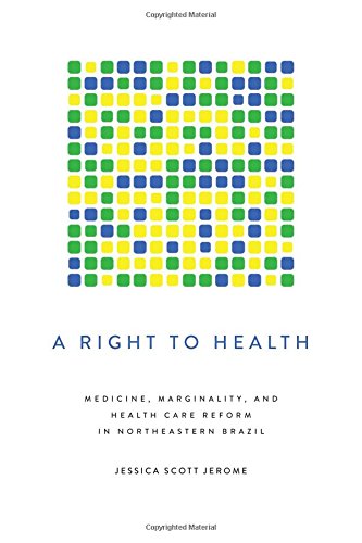 A Right to Health: Medicine, Marginality, and Health Care Reform in Northeastern Brazil (Louann Atkins Temple Women & Culture Se,Used