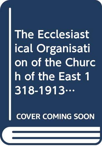 The Ecclesiastical Organisation of the Church of the East 13181913 (Corpus Scriptorum Christianorum Orientalium),Used