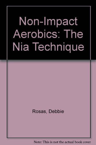 NonImpact Aerobics: The Nia Technique,Used