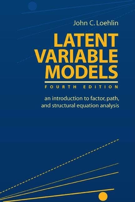 Latent Variable Models: An Introduction to Factor, Path, and Structural Equation Analysis (Latent Variable Models: An Introducti,New