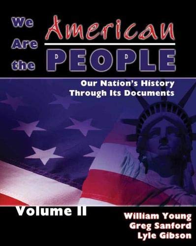 We Are the American People: Our Nation's History Through Its Documents, Volume 2,Used