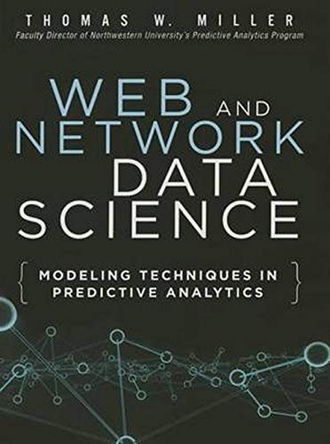 Web and Network Data Science: Modeling Techniques in Predictive Analytics (FT Press Analytics),Used