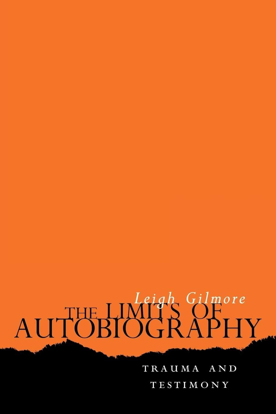 The Limits Of Autobiography: Trauma And Testimony,New
