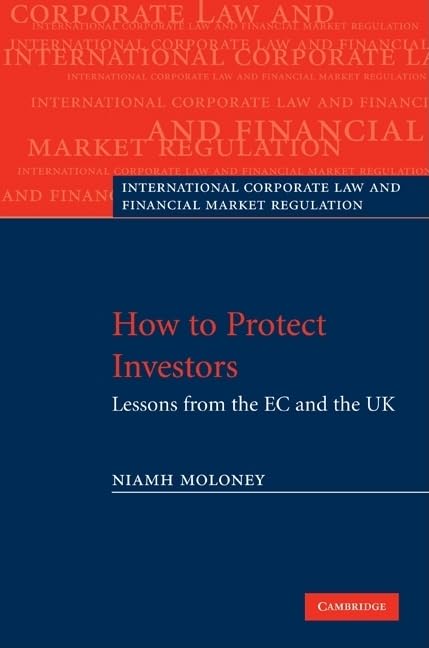 How to Protect Investors: Lessons from the EC and the UK (International Corporate Law and Financial Market Regulation),Used