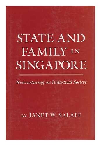 State and Family in Singapore: Restructuring a Developing Society (Anthropology of Contemporary Issues),Used