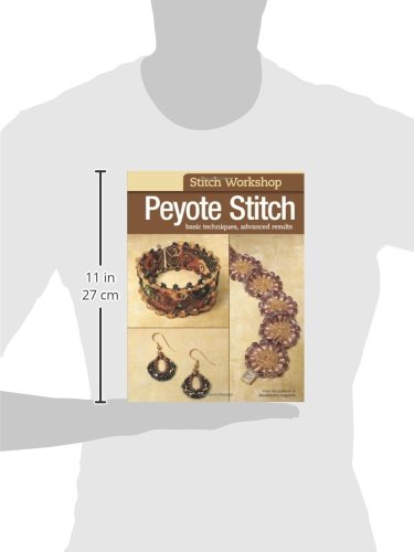Stitch Workshop: Peyote Stitch: Basic Techniques, Advanced Results,Used