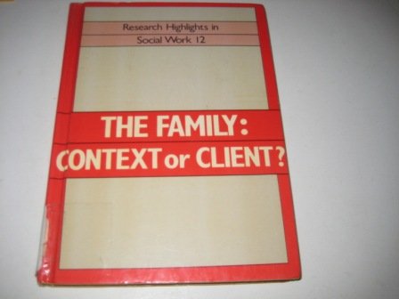 Family: Context Or Client? Pb (Research Highlights in Social Work),Used