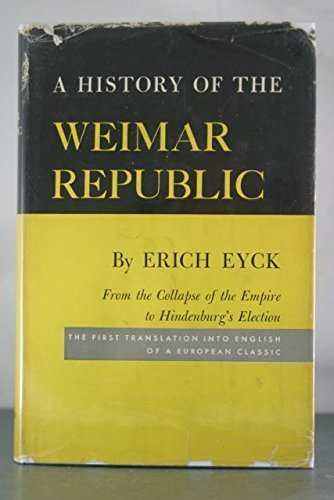 A History of the Weimar Republic, Volume I: From the Collapse of the Empire to Hindenburg's Election,Used