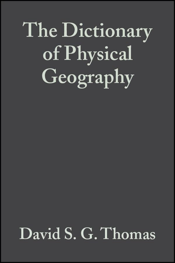 The Dictionary of Physical Geography,New