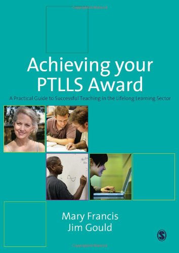 Achieving Your PTLLS Award: A Practical Guide to Successful Teaching in the Lifelong Learning Sector,Used
