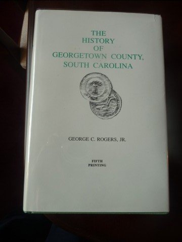 The History of Georgetown County South Carolina,Used