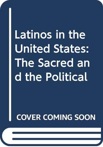 Latinos in the United States: The Sacred and the Political,Used