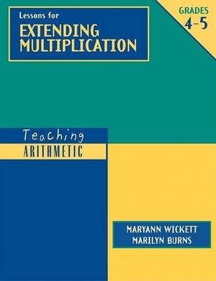 Teaching Arithmetic: Lessons For Extending Multiplication, Grades 45,New