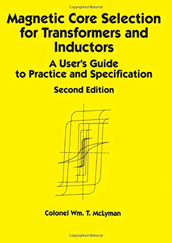 Magnetic Core Selection For Transformers And Inductors: A User'S Guide To Practice And Specifications, Second Edition (Electrica,Used