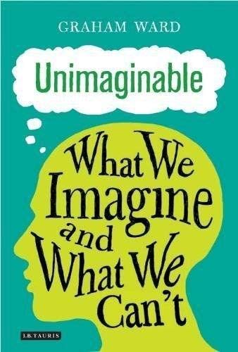 Unimaginable: What We Imagine and What We Cant,Used