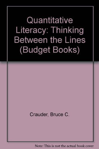 Quantitative Literacy: Thinking Between the Lines (Budget Books),Used