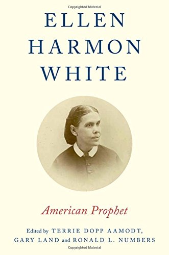 Ellen Harmon White: American Prophet,Used