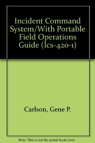 Incident Command System/With Portable Field Operations Guide (Ics4201),Used
