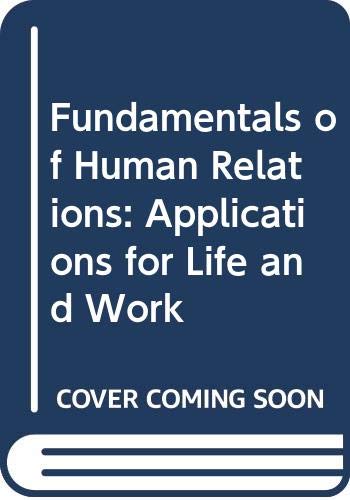 Fundamentals of Human Relations: Applications for Life and Work,Used