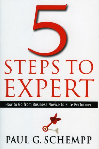 5 Steps to Expert: How to Go from Business Novice to Elite Performer,Used