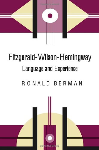 Fitzgeraldwilsonhemingway: Language And Experience,New