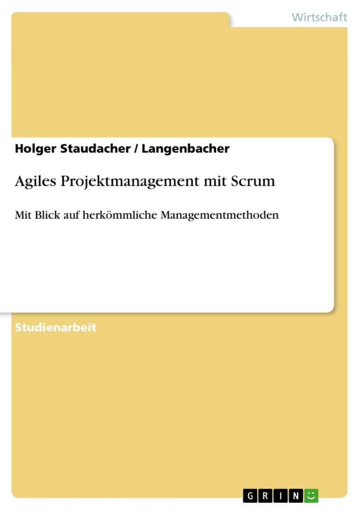Agiles Projektmanagement Mit Scrum: Mit Blick Auf Herkmmliche Managementmethoden (German Edition),Used