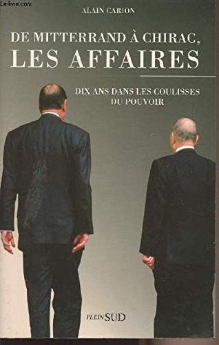 De Mitterrand a Chirac, les affaires: Dix ans dans les coulisses du pouvoir (French Edition),Used