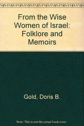 From the Wise Women of Israel: Folklore and Memoirs,Used