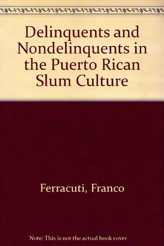 Delinquents and nondelinquents in the Puerto Rican slum culture,Used