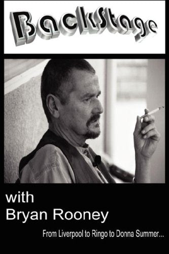 Backstage With Bryan Rooney: From Liverpool to Ringo to Donna Summer...,Used