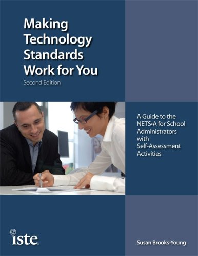 Making Technology Standards Work for You, Second Edition: A Guide to the NETSA for School Administrators with SelfAssessment A,Used