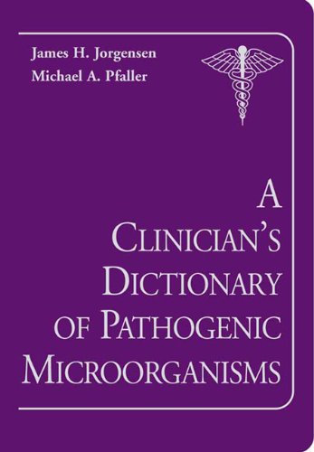 A Clinician's Dictionary of Pathogenic Microorganisms,Used
