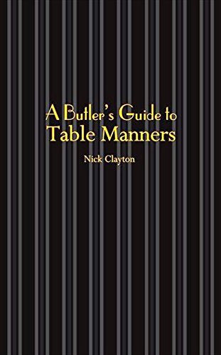 A Butler's Guide to Table Manners,New