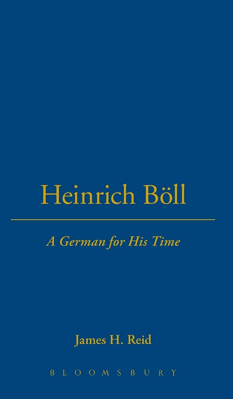 Heinrich Bll: A German For His Time,New
