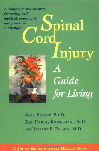 Spinal Cord Injury: A Guide For Living (A Johns Hopkins Press Health Book),Used