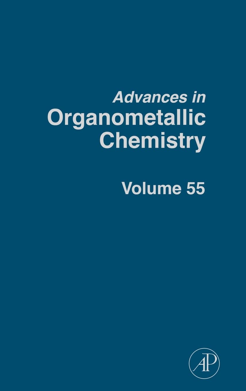 Advances in Organometallic Chemistry, Volume 55 (Advances in Organometallic Chemistry),Used