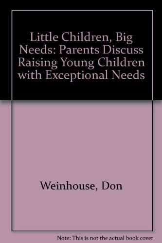 Little Children, Big Needs: Parents Discuss Raising Children With Exceptional Needs,Used