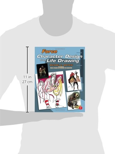 Force: Character Design from Life Drawing: Character Design from Life Drawing (Force Drawing Series),New