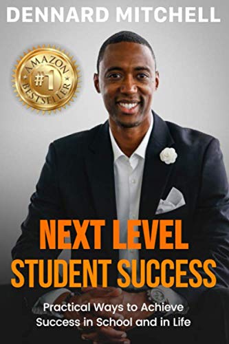 Next Level Student Success: Practical Ways to Achieve Success in School and in Life.,Used