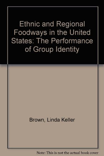 Ethnic and Regional Foodways in the United States: The Performance of Group Identity,Used