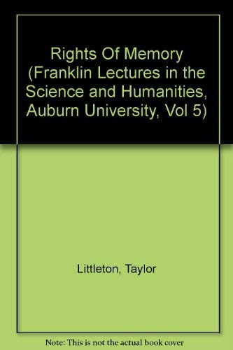 Rights Of Memory (Franklin Lectures in the Science and Humanities, Auburn University, Vol 5),Used