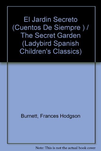 El Jardin Secreto (Cuentos De Siempre series ) / The Secret Garden (Ladybird Spanish Children's Classics) (Spanish Edition),Used