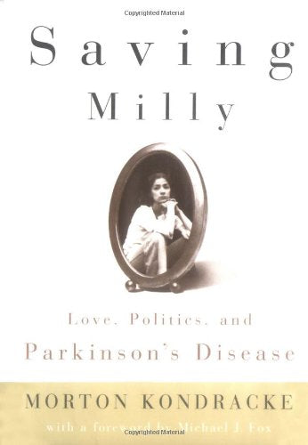 Saving Milly: Love, Politics, And Parkinson'S Disease,New