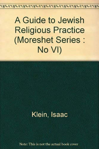 A Guide To Jewish Religious Practice (Moreshet Series : No Vi),Used