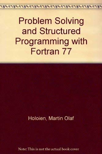 Problem Solving and Structured Programming With Fortran 77,Used