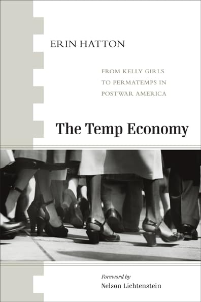 The Temp Economy: From Kelly Girls to Permatemps in Postwar America,Used